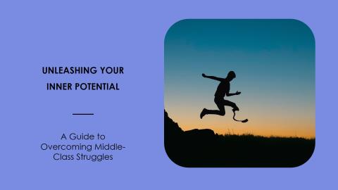 Breaking Free from Middle-Class Struggles: A Path to Unstoppable Success and Joy